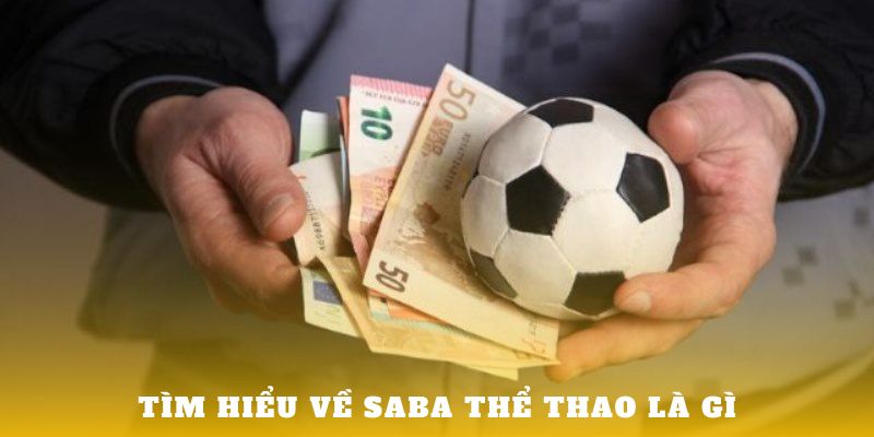 Saba Thể Thao - Tham Gia Dễ Dàng Với Nhiều Loại Cược Hấp Dẫn